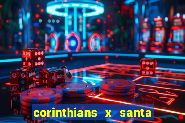 corinthians x santa cruz ao vivo hd